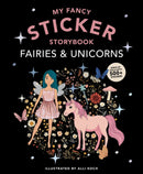 My Fancy Sticker Storybook: Fairies and Unicorns : 500+ Reusable Dress-up Sticker Book for Kids Ages 5-8-9781963183450