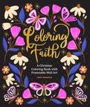 Coloring Faith : A Christian Coloring Book for Women Featuring Bible Verses and Inspirational Art-9781963183597