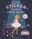 My Sticker Storybook: Dance Recital : 500+ Reusable Dress-up Sticker Book for Kids Ages 5-8-9781963183719