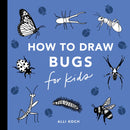 Bugs: How to Draw Books for Kids with Butterflies, Ladybugs, Spiders, and More
