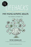 100  Lifehacks for Young Autistic Adults for a Simpler Life with Autism-9781963367423
