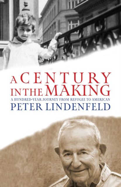 A Century in the Making : A Hundred-Year Journey from Refugee to American-9781963511321