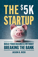 The $5K Startup : Build Your Business Without Breaking the Bank-9781963549102