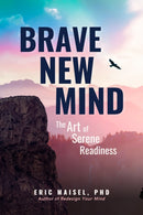 Brave New Mind : The Art of Serene Readiness-9781963667264