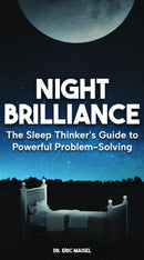 Night Brilliance : The Sleep Thinker's Guide to Powerful Problem-Solving-9781963667318