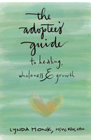 The Adoptee's Guide to Healing, Wholeness & Growth-9781963667325
