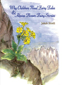 Why Children Need Fairy Tales and Alpine Flower Fairy Stories