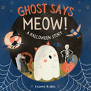 Ghost Says Meow! : A Halloween Story-9781963802047