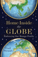 Home Inside the Globe : Embracing Our Human Family?-9781963827194