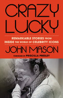 Crazy Lucky : Remarkable Stories from Inside the World of Celebrity Icons-9781964008073