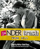 Gendertrash From Hell : The First Print Collection of the Zine That Changed Everything-9781964322087