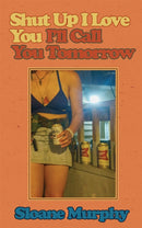 Shut Up, I Love You, I''ll Call You Tomorrow