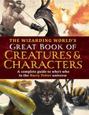 The Wizarding World''s Great Book of Creatures & Characters