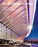 An Endless Journey : Corporacion America Airports-9781964490038