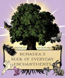 BonaDea''s Book of Everyday Enchantments