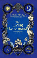 The Living Lenormand : Reading & Magic with the Cards-9781964537498
