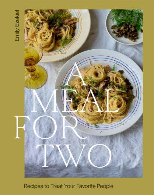 A Meal for Two : Recipes to Treat Your Favorite People-9781964786148