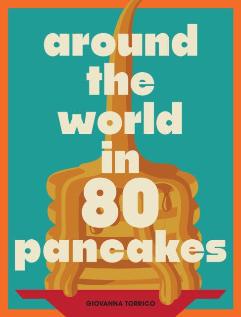Around the World in 80 Pancakes