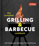 The Complete Grilling and Barbecue Cookbook : 500+ Recipes plus Techniques, Tools, and Science for Sensational Backyard Grilling-9781966027041