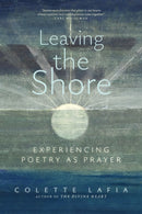 Leaving the Shore : Experiencing Poetry as Prayer-9781966608035