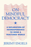 On Mindful Democracy