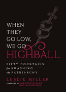 When They Go Low, We Go Highball