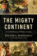 The Mighty Continent : A Candid History of Modern Europe-9781967613007