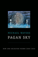 Pagan Sky: New and Selected Poems 2000-2025