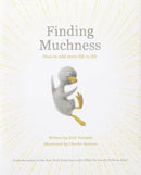 Finding Muchness : How to Add More Life to Life-9781970147438