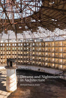 Dreams and Nightmares in Architecture