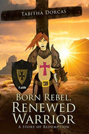 Born Rebel, Renewed Warrior : A Story of Redemption-9781973627159