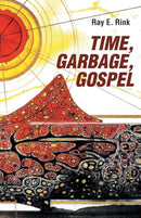 Time, Garbage, Gospel-9781973645733