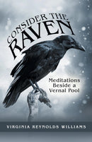 Consider the Raven : Meditations Beside a Vernal Pool-9781973654902