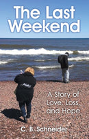 The Last Weekend : A Story of Love, Loss, and Hope-9781973659181