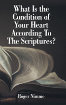 What Is the Condition of Your Heart According to the Scriptures?-9781973667063