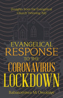 Evangelical Response to the Coronavirus Lockdown : (Insights from the Evangelical Church Winning All)-9781973697558