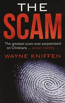 The Scam : The Greatest Scam Ever Perpetrated on Christians ... Stolen Identity ...-9781973698197