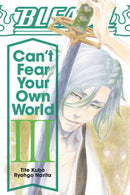 Bleach: Can''t Fear Your Own World, Vol. 3