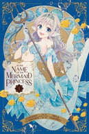 In the Name of the Mermaid Princess, Vol. 1-9781974742738