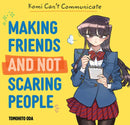 Komi Can''t Communicate: Making Friends and Not Scaring People