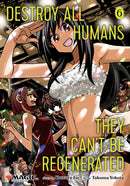 Destroy All Humans. They Can't Be Regenerated. A Magic: The Gathering Manga, Vol. 6 : Limited edition Magic: The Gathering card included in first printing!-9781974761852