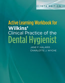 Active Learning Workbook for Wilkins'' Clinical Practice of the Dental Hygienist