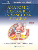 Anatomic Exposures in Vascular Surgery-9781975152765