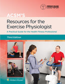 ACSM's Resources for the Exercise Physiologist : A Practical Guide for the Health Fitness Professional-9781975153168