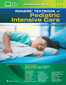 Rogers' Textbook of Pediatric Intensive Care-9781975174217