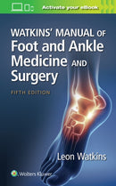 Watkins'' Manual of Foot and Ankle Medicine and Surgery