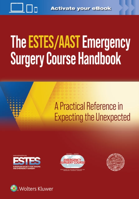 AAST/ESTES Emergency Surgery Course Handbook : A Practical Reference in Expecting the Unexpected-9781975190651
