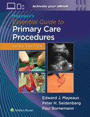 Mayeaux''s Essential Guide to Primary Care Procedures: Print + eBook with Multimedia