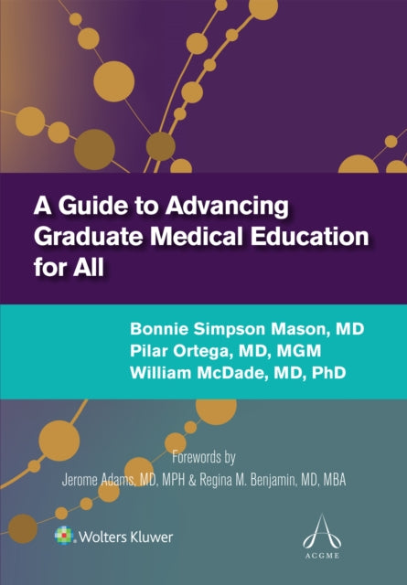 A Guide to Advancing Graduate Medical Education for All-9781975226411