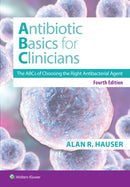 Antibiotics Basics for Clinicians : The ABCs of Choosing the Right Antibacterial Agent-9781975227579